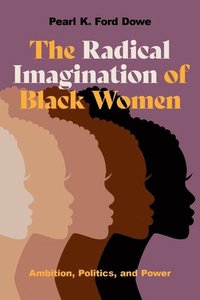 bokomslag The Radical Imagination of Black Women