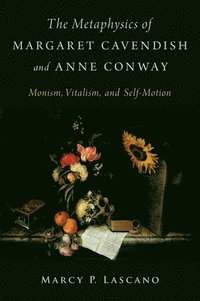 bokomslag The Metaphysics of Margaret Cavendish and Anne Conway