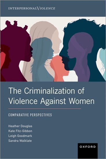 Heather Douglas, Kate Fitz-Gibbon, Leigh Goodmark, Sandra Walklate - The Criminalization of Violence Against Women, Inbunden