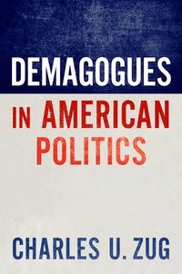 bokomslag Demagogues in American Politics