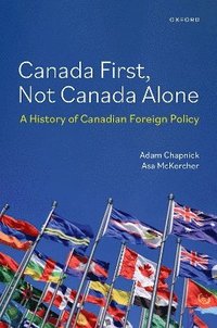 bokomslag Canada First, Not Canada Alone