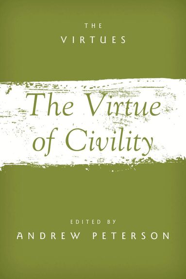 Andrew Peterson - The Virtue of Civility, Inbunden