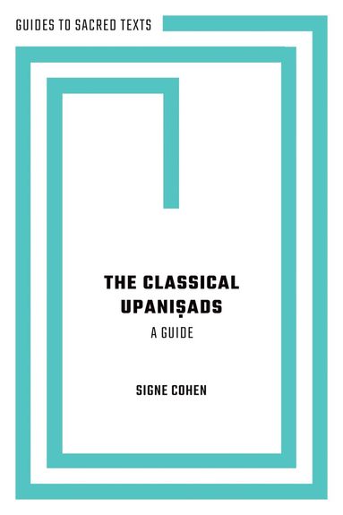 Signe Cohen - The Classical Upaniṣads, Häftad