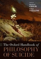 bokomslag The Oxford Handbook of the Philosophy of Suicide
