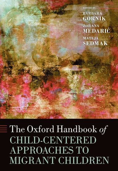 bokomslag The Oxford Handbook of Child-Centered Approaches to Migrant Children