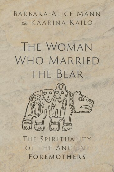Barbara Alice Mann, Kaarina Kailo - The Woman Who Married the Bear, Inbunden