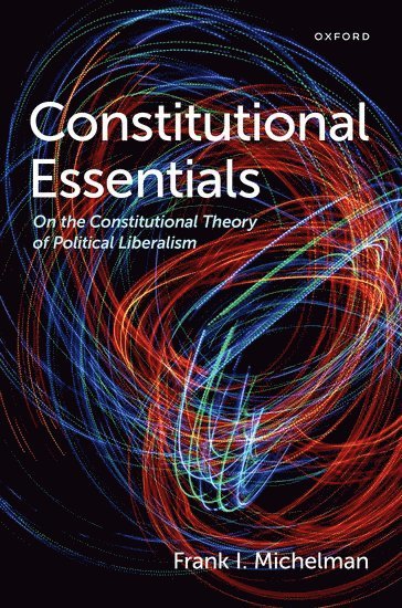 Frank I. Michelman, Harvard University) Michelman, Frank I. (Robert Walmsley University Professor, Emeritus, Robert Walmsley University Professor, Emeritus, Frank I Michelman - Constitutional Essentials, Inbunden