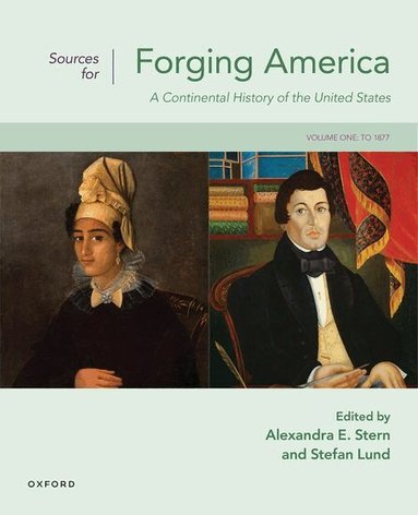 Steven Hahn, Alexandra E. Stern, Stefan Lund - Sources for Forging America Volume One, Häftad