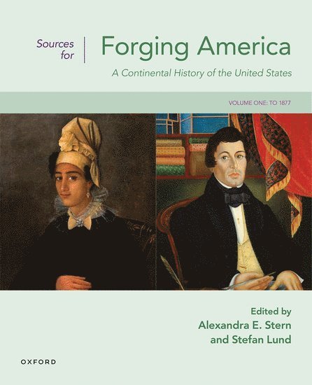 Steven Hahn, Alexandra E. Stern, Stefan Lund - Sources for Forging America Volume One, Häftad