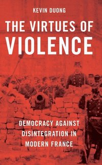bokomslag The Virtues of Violence
