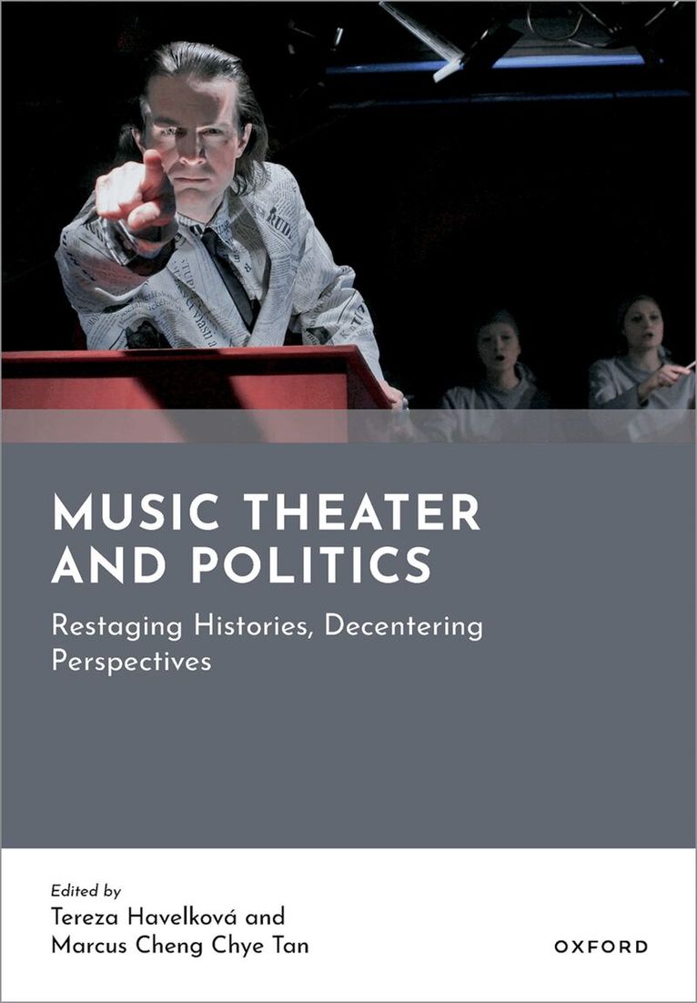 Tereza Havelková, Marcus Cheng Chye Tan - Music Theater and Politics, Inbunden