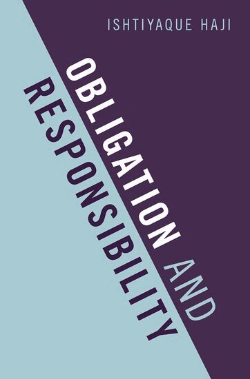 Ishtiyaque Haji - Obligation and Responsibility, Inbunden