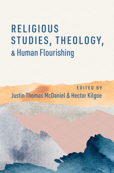 bokomslag Religious Studies, Theology, and Human Flourishing