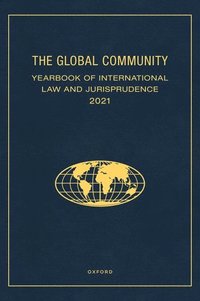 bokomslag The Global Community Yearbook of International Law and Jurisprudence 2021