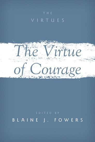 bokomslag The Virtue of Courage