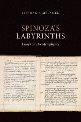 Yitzhak Y. Melamed, Johns Hopkins University) Melamed, Yitzhak Y. (Charlotte Bloomberg Professor of Philosophy, Charlotte Bloomberg Professor of Philosophy, Yitzhak Y Melamed - Spinoza's Labyrinths, Inbunden