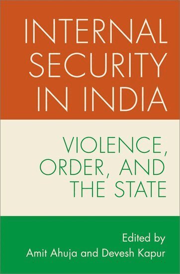 Amit Ahuja, Devesh Kapur - Internal Security in India, Inbunden