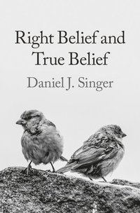 bokomslag Right Belief and True Belief