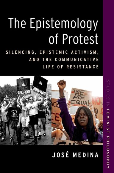 José Medina - The Epistemology of Protest, Häftad