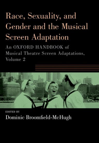 Dominic Broomfield-McHugh - Race, Sexuality, and Gender and the Musical Screen Adaptation, Häftad