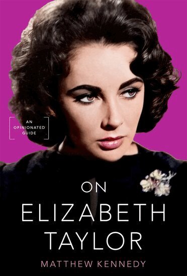 Matthew Kennedy - On Elizabeth Taylor, Inbunden