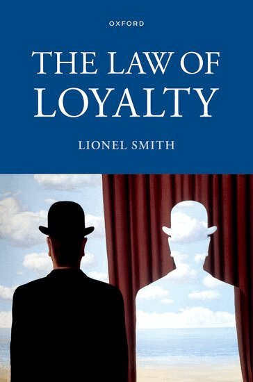Lionel Smith - The Law of Loyalty, Inbunden