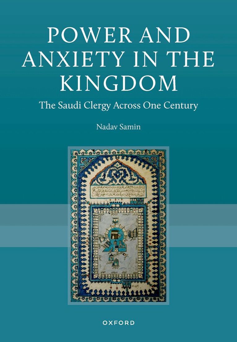 Nadav Samin - Power and Anxiety in the Kingdom, Inbunden