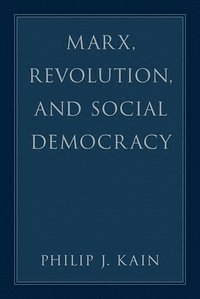 bokomslag Marx, Revolution, and Social Democracy