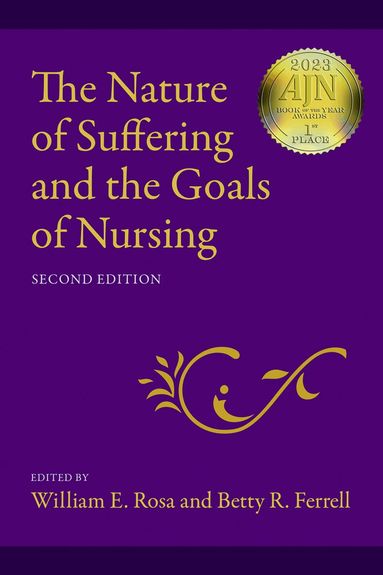 William E. Rosa, Betty R. Ferrell - The Nature of Suffering and the Goals of Nursing, Häftad