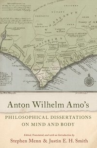 bokomslag Anton Wilhelm Amo's Philosophical Dissertations on Mind and Body