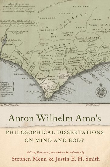Anton Wilhelm Amo's Philosophical Dissertations on Mind and Body 1