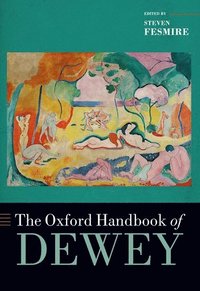 bokomslag The Oxford Handbook of Dewey