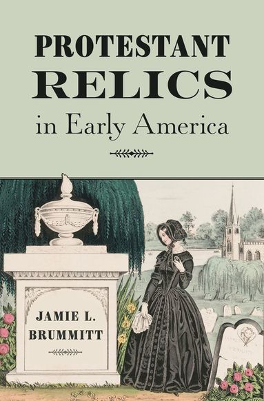 bokomslag Protestant Relics in Early America