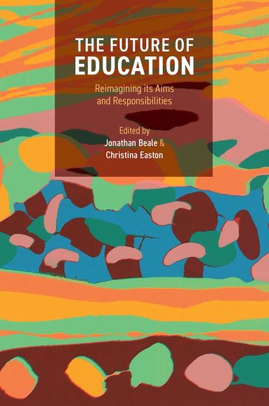 Jonathan Beale, Jonathan Beale, Christina Easton - The Future of Education, Inbunden