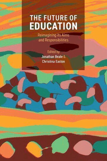 Jonathan Beale, Christina Easton - The Future of Education, Häftad