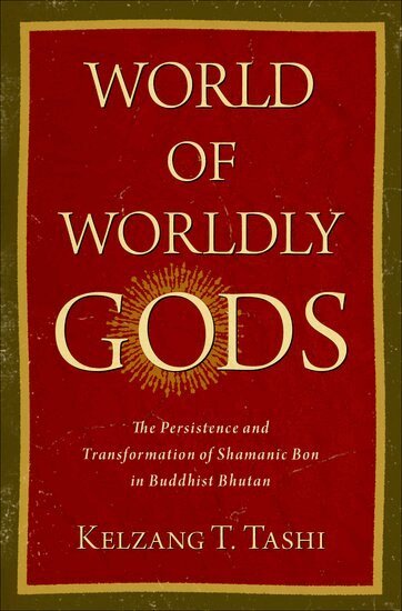 Kelzang T. Tashi - World of Worldly Gods, Inbunden