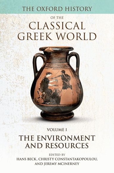 Hans Beck, Christy Constantakopoulou, Jeremy McInerney - The Oxford History of the Classical Greek World, Inbunden