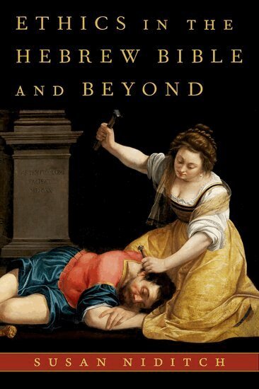 Susan Niditch - Ethics in the Hebrew Bible and Beyond, Inbunden