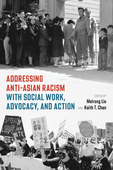 bokomslag Addressing Anti-Asian Racism with Social Work Advocacy and Action