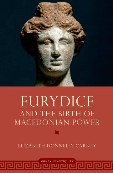 Elizabeth Donnelly Carney - Eurydice and the Birth of Macedonian Power, Häftad