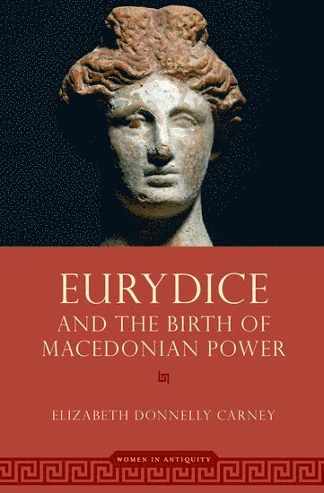 bokomslag Eurydice and the Birth of Macedonian Power