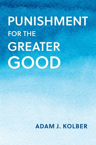 Adam J. Kolber - Punishment for the Greater Good, Inbunden