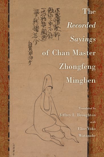 bokomslag The Recorded Sayings of Chan Master Zhongfeng Mingben