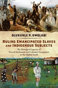 bokomslag Ruling Emancipated Slaves and Indigenous Subjects