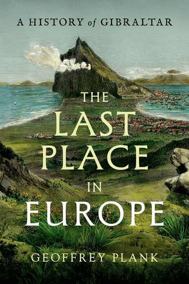 Geoffrey Plank - The Last Place in Europe, Inbunden