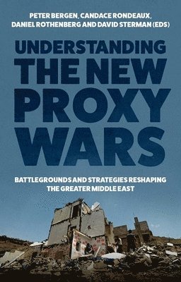 Understanding the New Proxy Wars: Battlegrounds and Strategies Reshaping the Greater Middle East 1