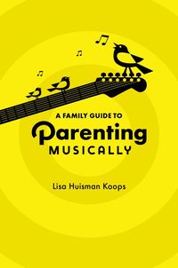 bokomslag Family Guide to Parenting Musically
