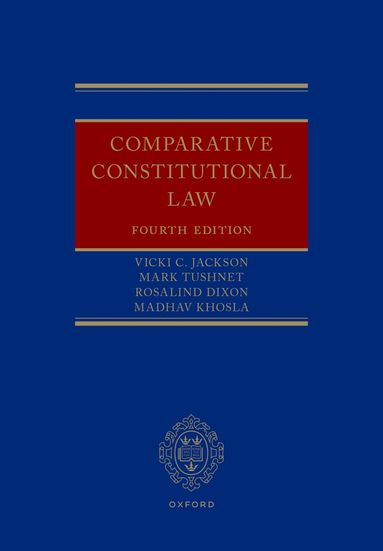 Vicki C. Jackson, Mark Tushnet, Rosalind Dixon, Madhav Khosla - Comparative Constitutional Law, Inbunden