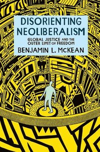 bokomslag Disorienting Neoliberalism