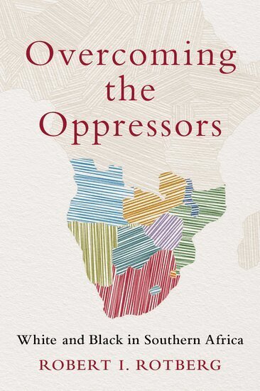 Robert I. Rotberg - Overcoming the Oppressors, Inbunden